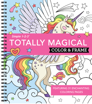 Spiral-bound Color & Frame - Totally Magical (Coloring Book) Book