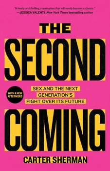 Paperback The Second Coming: Sex and the Next Generation's Fight Over Its Future Book