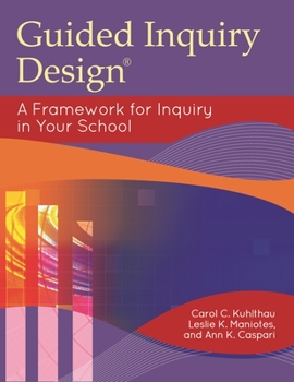 Paperback Guided Inquiry Design: A Framework for Inquiry in Your School Book