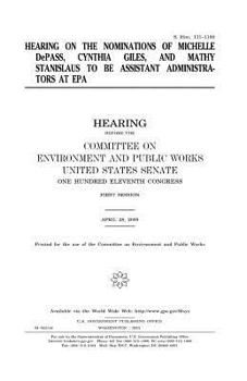 Paperback Hearing on the nominations of Michelle DePass, Cynthia Giles, and Mathy Stanislaus to be assistant administrators at EPA Book