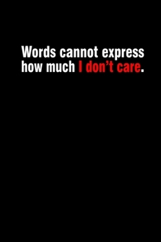 Words cannot express how much I don’t care: 110 Game Sheets - 660 Tic-Tac-Toe Blank Games | Soft Cover Book for Kids for Traveling & Summer Vacations ... x 22.86 cm | Single Player | Funny Great G