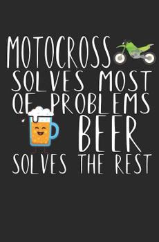 Paperback Motocross solves most of problems beer solves the rest: Notebook with saying, lines and page numbers. For notes, sketches, drawings, as a calendar, di Book