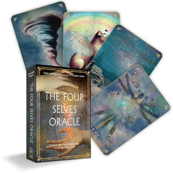 The Four Selves Oracle: Pathways to Integrating Shadow and Light (36 Full-Color Cards and 160-Page Full-Color Guidebook)