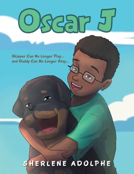 Paperback Oscar J: Skipper Can No Longer Play... and Daddy Can No Longer Stay... Book