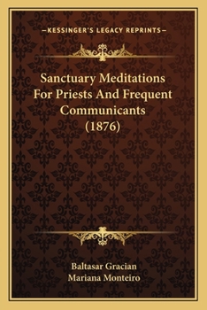 Paperback Sanctuary Meditations For Priests And Frequent Communicants (1876) Book