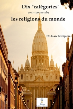 Paperback Dix "catégories" pour comprendre les religions du monde [French] Book