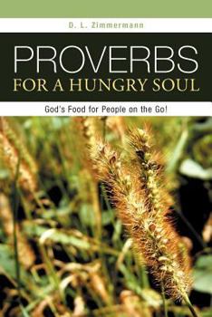Paperback Proverbs for a Hungry Soul: God's Food for People on the Go! Book