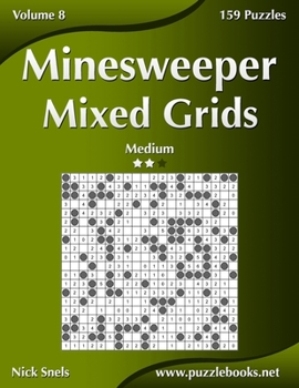 Paperback Minesweeper Mixed Grids - Medium - Volume 8 - 159 Logic Puzzles Book