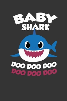 baby shark journal Doo doo doo doo doo doo gift for kids and family gift for son: Cute notebook 120 page 6*9 inch matte finish cover