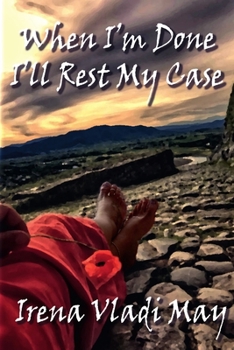 Paperback When I'm Done I'll Rest My Case Book
