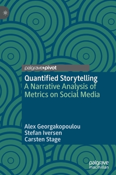 Hardcover Quantified Storytelling: A Narrative Analysis of Metrics on Social Media Book