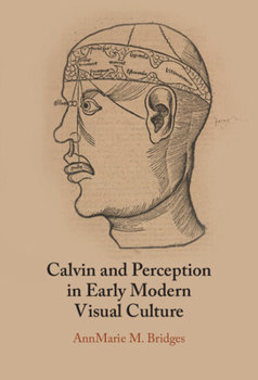 Hardcover Calvin and Perception in Early Modern Visual Culture Book