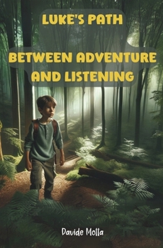 Paperback Luke's Path Between Adventure and Listening: Book for Childrens Book