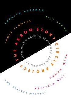 Paperback The Akron Story Circle Project: Rethinking Race in Classroom and Community Book