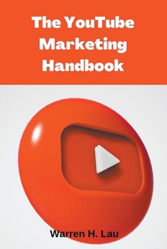 Paperback The Youtube Marketing Handbook Book