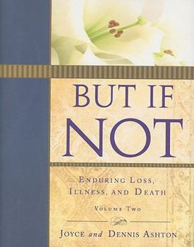 Hardcover But If Not, Volume Two: Enduring Loss, Illness, and Death Book
