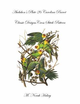 Paperback Audubon's Plate 26 Carolina Parrot: Classic Designs Cross Stitch Pattern Book