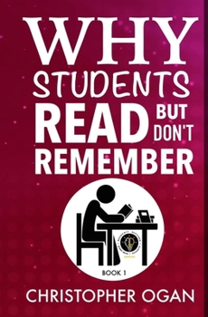 Paperback Why Students Read But Don't Remember: Learn How to Read And Remember Whatever You Read Book