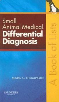 Paperback Small Animal Medical Differential Diagnosis: A Book of Lists Book