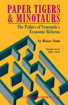 Paperback Paper Tigers and Minotaurs: The Politics of Venezuela's Economic Reforms Book