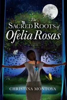 Paperback The Sacred Roots of Ofelia Rosas Book