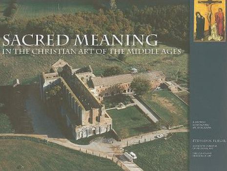 Sacred Meaning in the Christian Art of the Middle Ages - Book  of the Sacred Landmarks