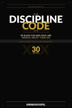 Paperback The Discipline Code: 30 Rules for Men Who Have No Time to Waste Book