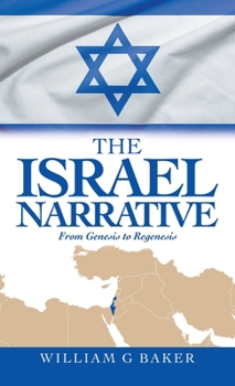 Hardcover The Israel Narrative: From Genesis to Regenesis Book