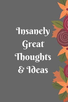 Paperback Insanely Great Thoughts & Ideas: Lined Blank Notebook.120pages matte cover different colors Book