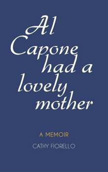 Paperback Al Capone Had A Lovely Mother: A Memoir Book