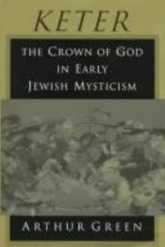 Hardcover Keter: The Crown of God in Early Jewish Mysticism Book