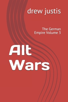 Paperback Alt Wars: The German Empire Volume 3 Book