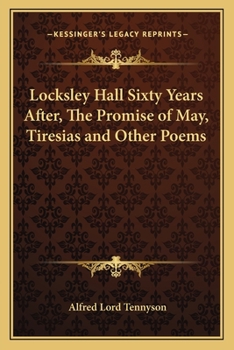 Locksley Hall Sixty Years After, The Promise of May, Tiresias and Other Poems