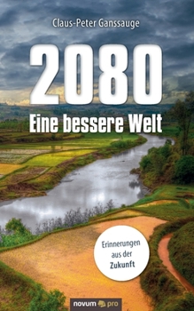 Paperback 2080 - Eine bessere Welt: Erinnerungen aus der Zukunft [German] Book