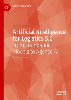 Hardcover Artificial Intelligence for Logistics 5.0: From Foundation Models to Agentic AI Book