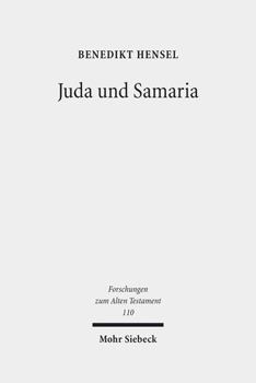 Hardcover Juda Und Samaria: Zum Verhaltnis Zweier Nach-Exilischer Jahwismen [German] Book