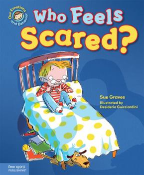Who Feels Scared? A book about being afraid - Book  of the Our Emotions And Behaviour