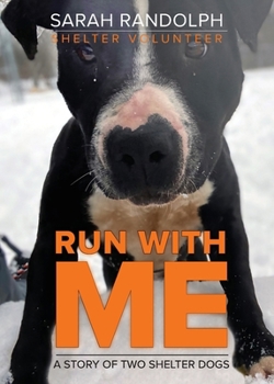 Paperback Run With Me: A story of two shelter dogs Book