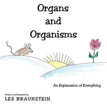 Paperback Organs and Organisms: An Explanation of Everything Book