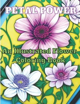 Paperback Petal Power: An Illustrated Flower Coloring Book for adults Book