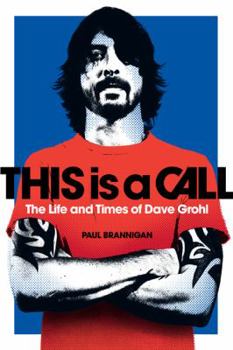 Hardcover This Is a Call: The Life and Times of Dave Grohl Book