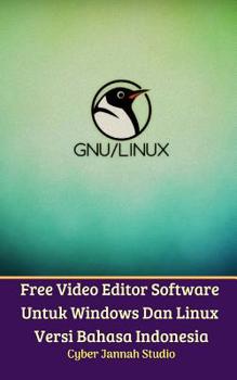 Paperback Free Video Editor Software Untuk Windows Dan Linux Versi Bahasa Indonesia Book