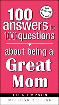Paperback 100 Answers about Being a Great Mom Book
