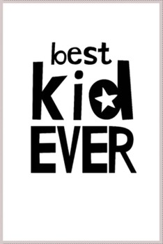 Best KidEver: Notebook Journal for Kids & men , women…. with more than 100 lined page - Composition Size (6*9)