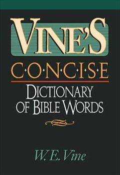 Paperback Vine's Concise Dictionary Of Bible Words Nelson's Concise Series Book