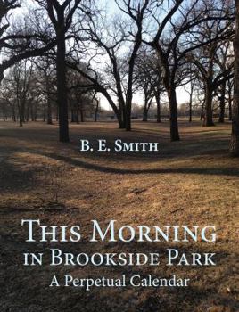 Paperback This Morning in Brookside Park: A Perpetual Calendar Book