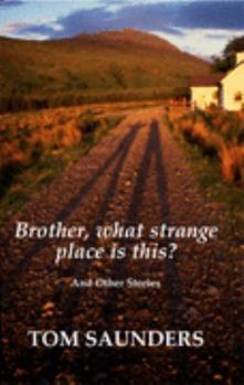 Brother, What Strange Place Is This?