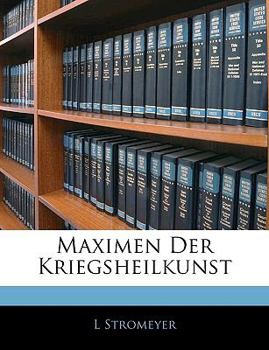 Paperback Maximen der Kriegsheilkunst, Zweite Auflage [German] Book