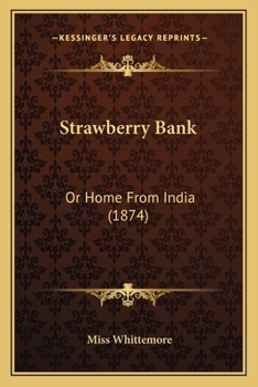 Paperback Strawberry Bank: Or Home From India (1874) Book