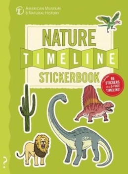 Paperback The Nature Timeline Stickerbook: From Bacteria to Humanity: The Story of Life on Earth in One Epic Timeline! Book